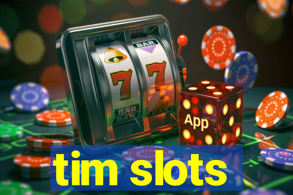 tim slots